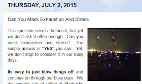 http://mindbodythoughts.blogspot.com/2015/07/can-you-mask-exhaustion-and-stress.html