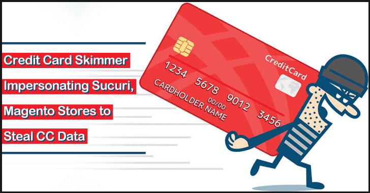 Credit Card Skimmer Impersonating Sucuri, Magento Stores to Steal “CC” Data