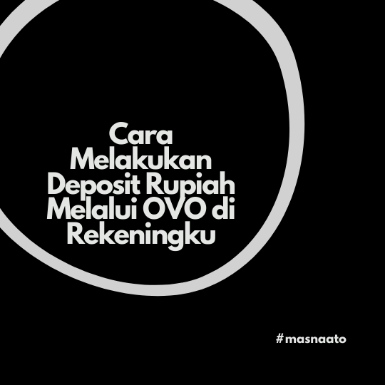 Cara Melakukan Deposit Rupiah Melalui OVO di Rekeningku