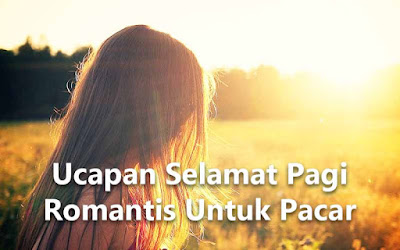 70-ucapan-selamat-pagi-romantis-banget-buat-pacar-tercinta-1 70-ucapan-selamat-pagi-romantis-banget-buat-pacar-tercinta-1