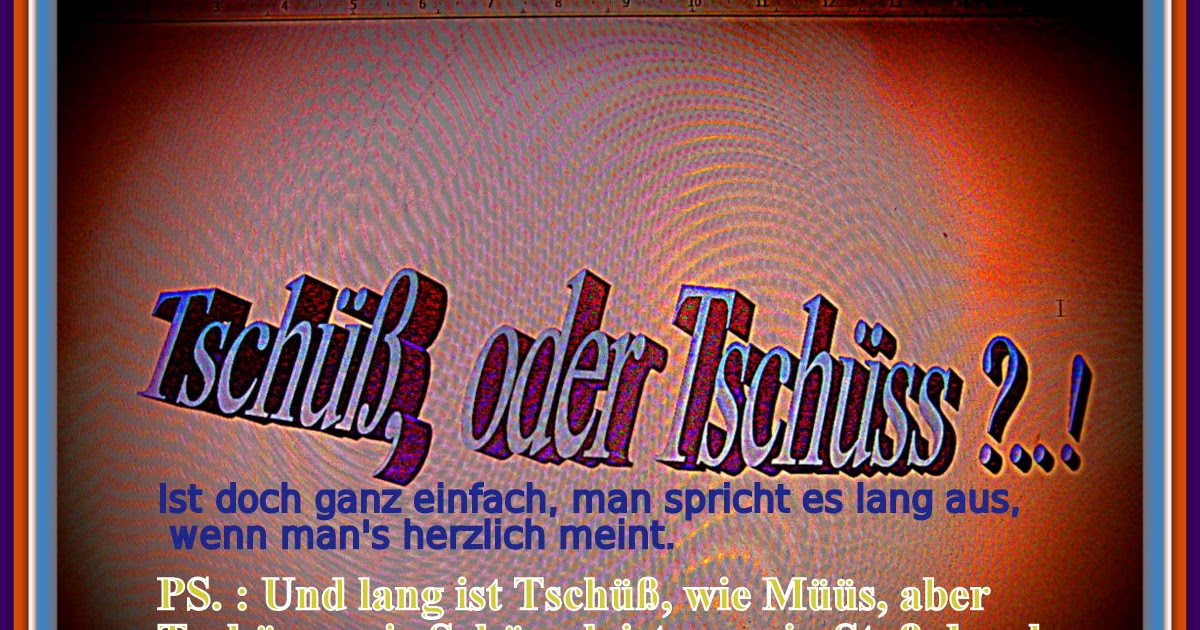 Sprüche + Verse + Gedichte für IMMER, von Kuddel an de Woterkant ⚓ 🕊 Google mit khAhh2 Tschüs
