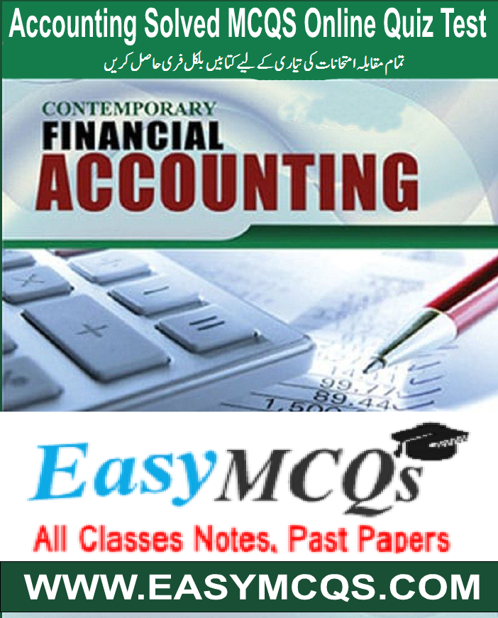learn-online-accounting-solved-mcqs-questions-answers-for-exams-tests-in-pdf-easy-mcqs-quiz-test