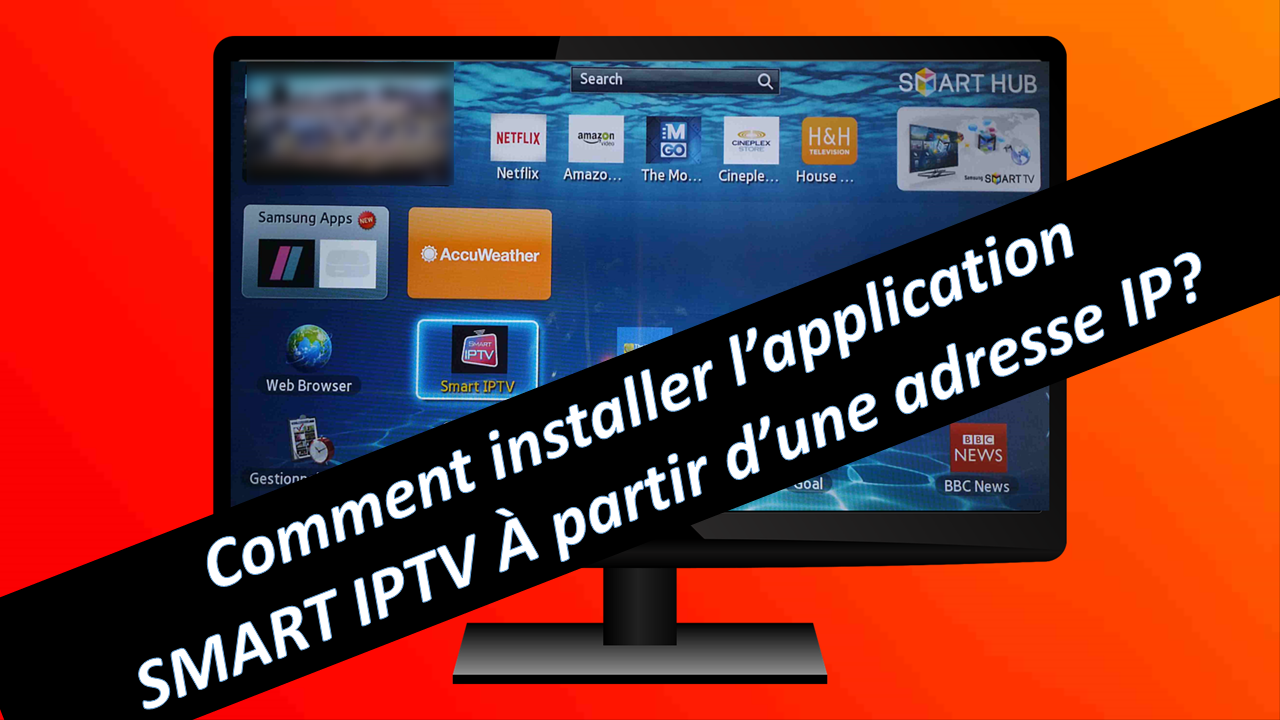 Comment Supprimer Une Application Sur Smart Tv Smart IPTV Tutoriel: Comment installer s'elle n’apparaît pas dans la