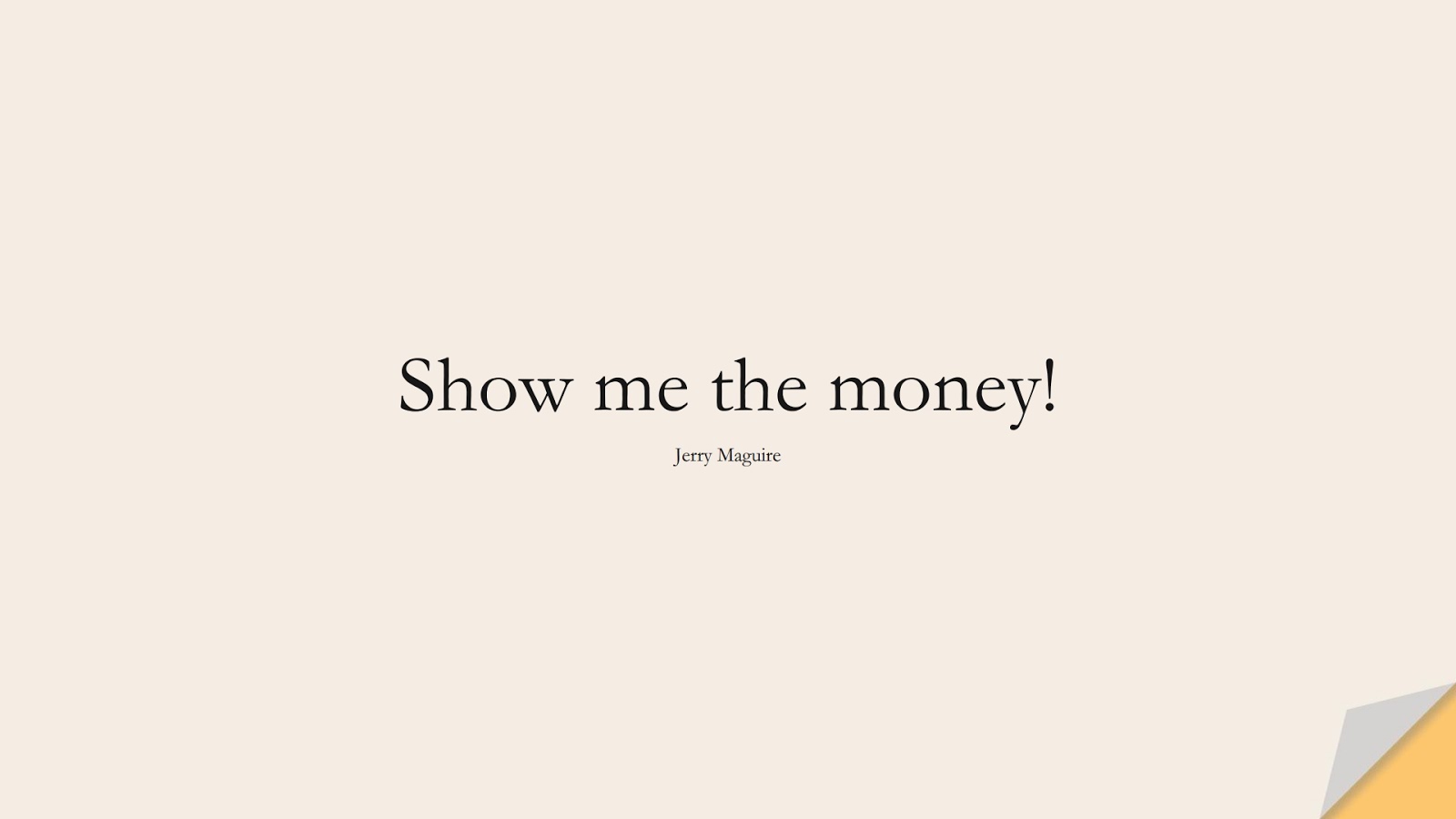 Show me the money! (Jerry Maguire);  #FamousQuotes