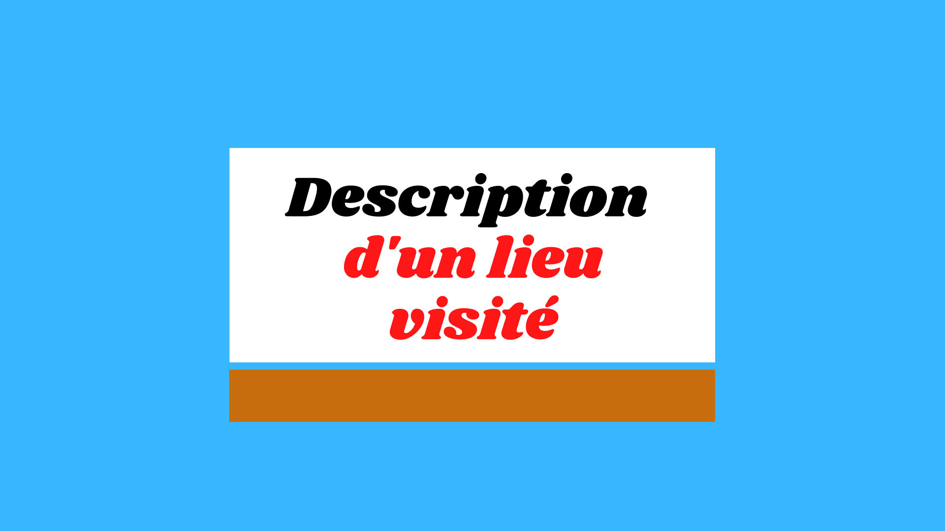 Description d'un lieu visité