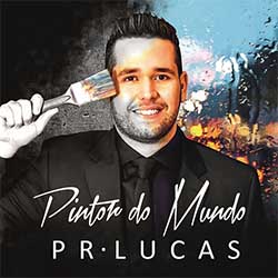 Baixar CD Gospel Pintor do Mundo - Pr. Lucas