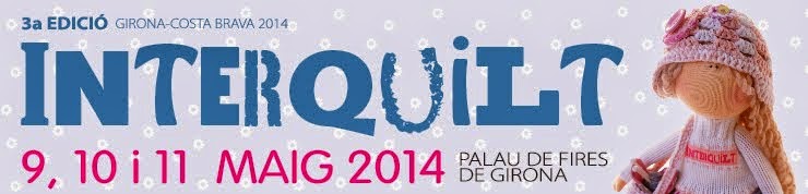 Dal 9 all'11 Maggio 2014 ho partecipato a Interquilt, Girona (Spagna)!