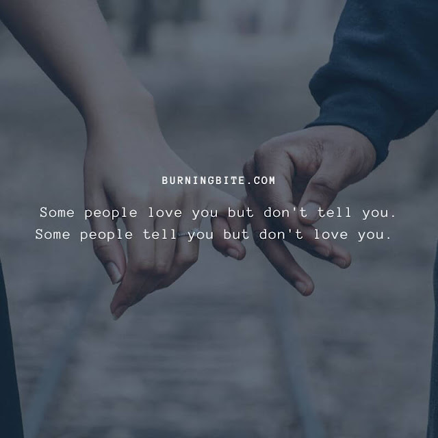 Some people love you but don't tell you. Some people tell you but don't love you. ~ BB quotes Some people love you but don't tell you. Some people tell you but don't love you. ~ BB quotes