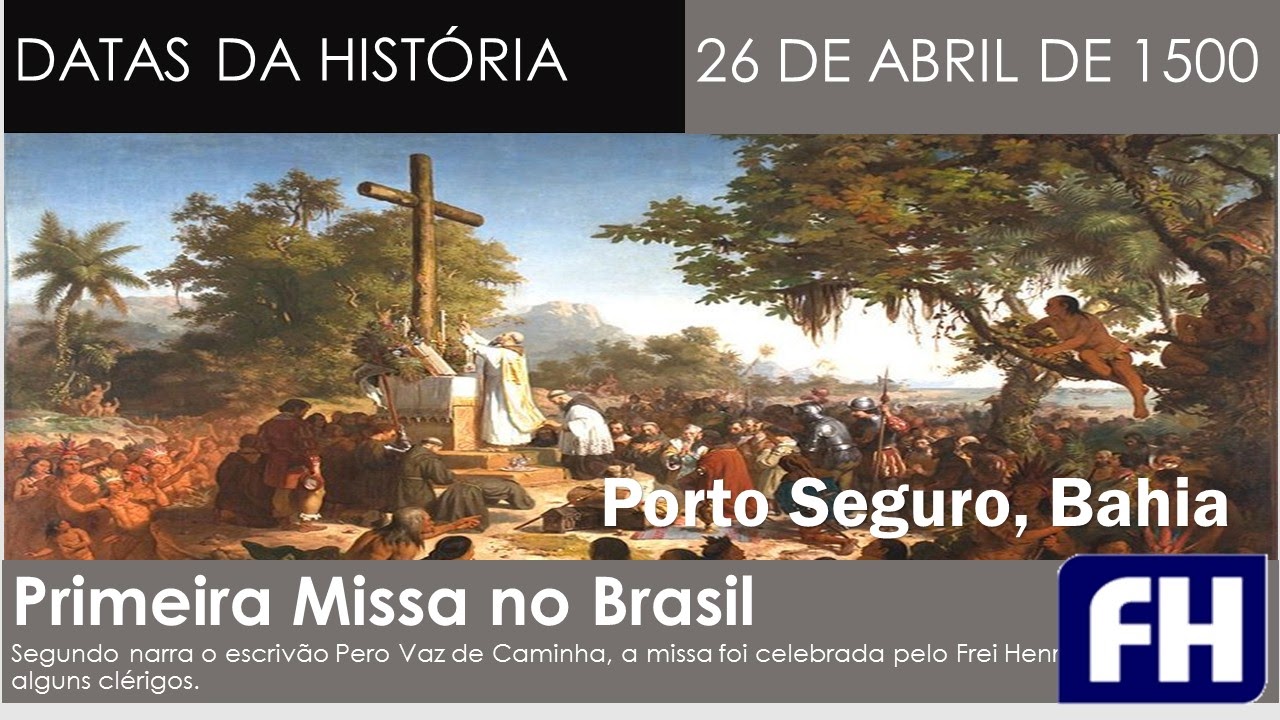 Datas da História A Primeira Missa no Brasil Blog Falando de História Datas da História A Primeira Missa no Brasil Blog Falando de História