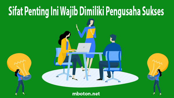 Sifat Penting Ini Wajib Dimiliki Pengusaha Sukses