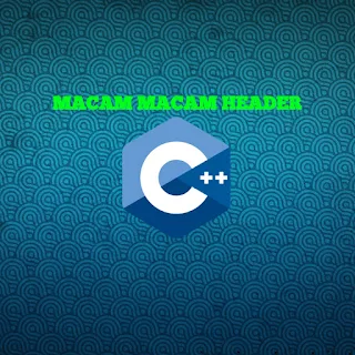 Macam-Macam Header C++