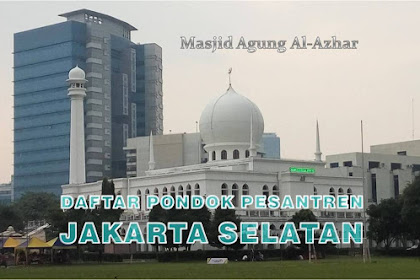 Daftar Nama Pondok Pesantren Jakarta Selatan