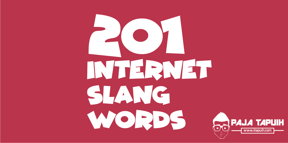 201 Kata Populer Bahasa Inggris Internet Slang Words