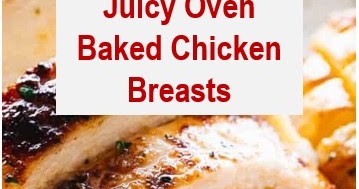 Juicy Oven Baked Chicken Breasts Recipe - MyBestRecipes (Top)