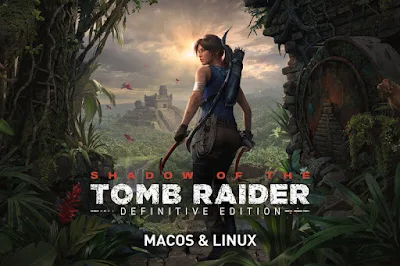 Shadow of the Tomb Raider Definitive Edition Linux Mac OS