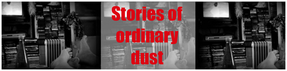 Stories of ordinary dust