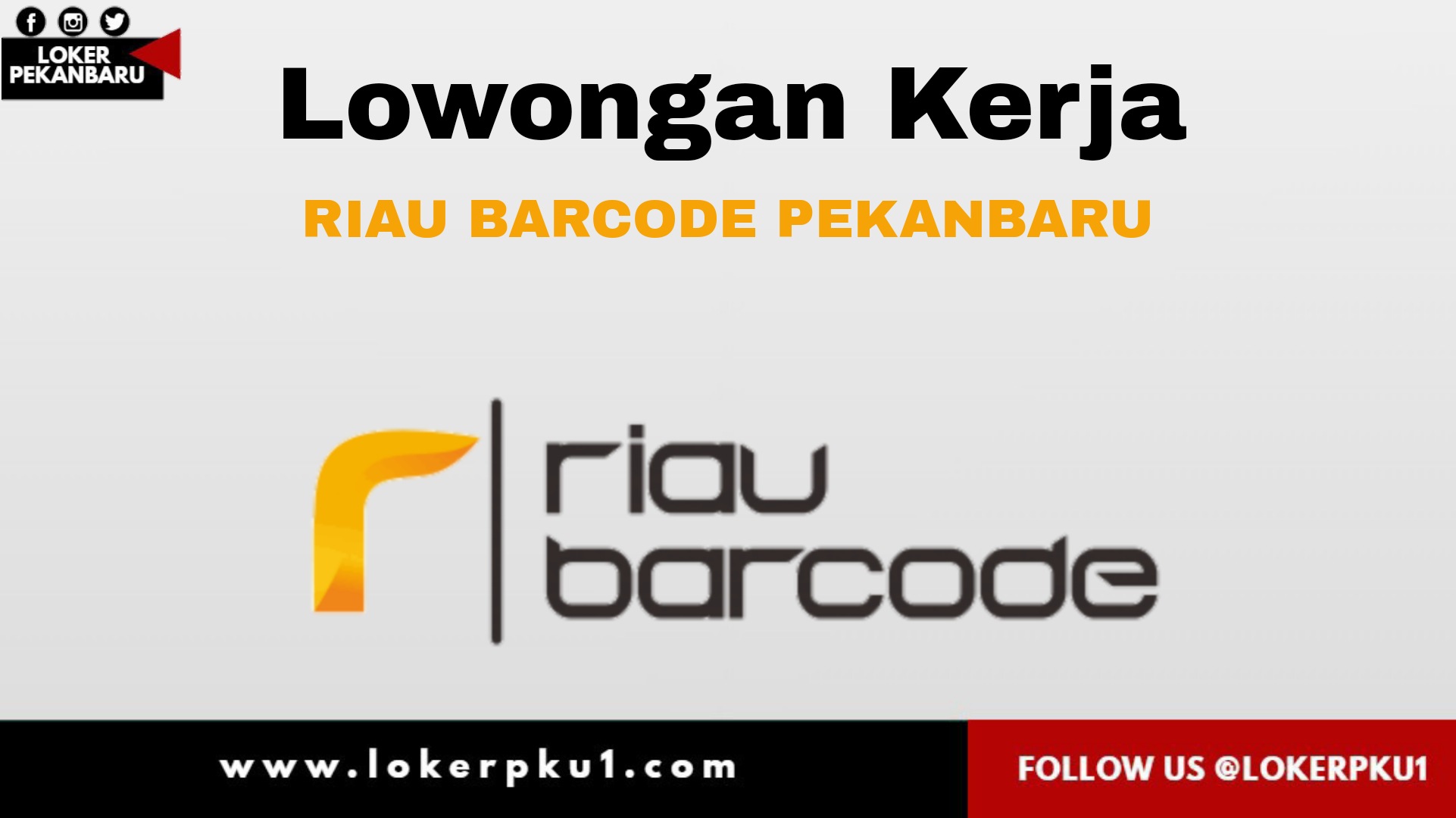 Lowongan kerja RIAU BARCODE Pekanbaru Oktober 2020 - Loker Pekanbaru