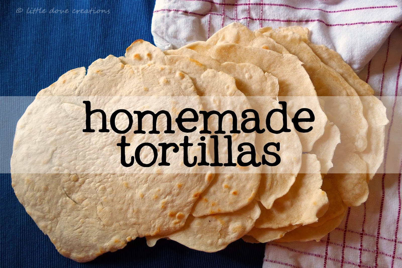 Little Dove Creations homemade tortillas