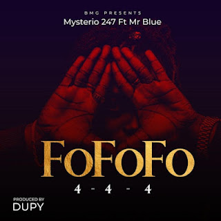Audio Mysterio 247 ft Mr Blue - Fofofo Mp3 Download