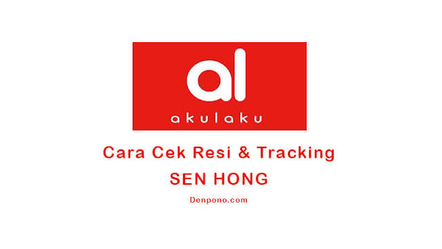 Cara Cek Resi dan Tracking Jasa Pengiriman SEN HONG