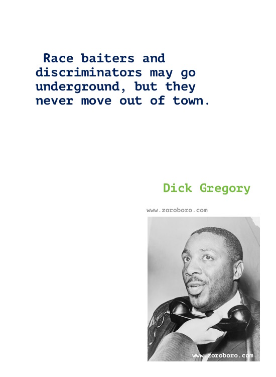 Dick Gregory Quotes, Dick Gregory Books Quotes, Dick Gregory on People, Racism & Civil Rights, Dick Gregory (Comedian) Writings