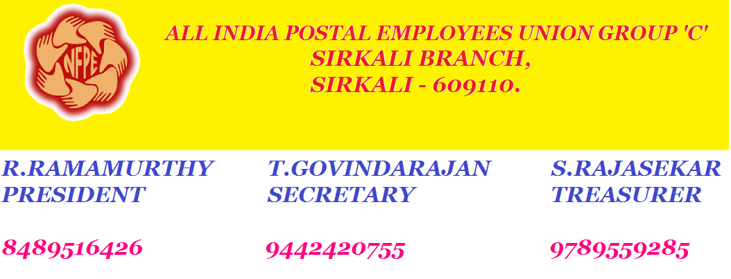 ALL INDIA POSTAL EMPLOYEES UNION GROUP 'C' SIRKALI BRANCH, SIRKALI - 609110