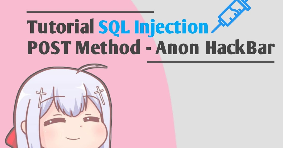 Tutorial SQL Injection POST Method - Anon HackBar - Pusat Segala Informasi