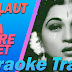 FREE HQ KARAOKE TRACK OF (AA LAUT KE AJA MERE MEET) BY LATA MANGESHKAR 