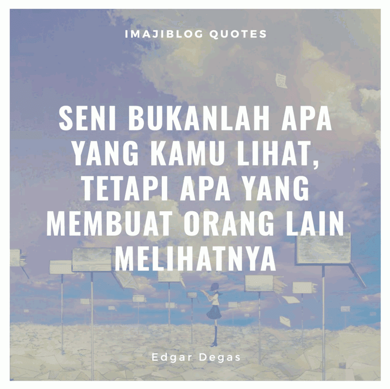 35+ Kata Bijak Tentang Seorang Seniman dan Arti Sebuah Seni - ImajiBlog