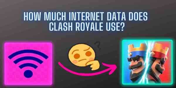 how-much-internet-data-does-clash-royale-use