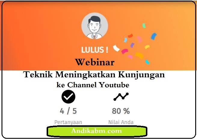 Kunci Jawaban Webinar Teknik Meningkatkan Kunjungan Ke Channel Youtube Create Leads - Andikabm