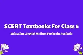 SCERT Textbooks For Class 6 Malayalam Medium / English Medium