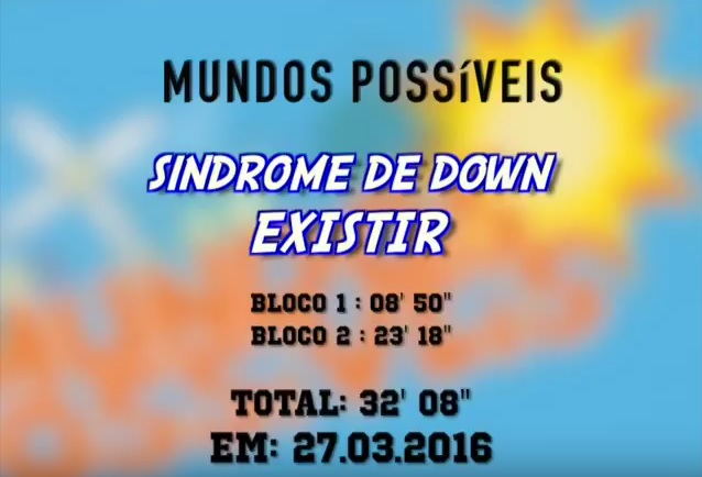 DIA INTERNACIONAL DA SINDORME DE DOWN 2016, PRODUZIDO PELA TV UNIFOR