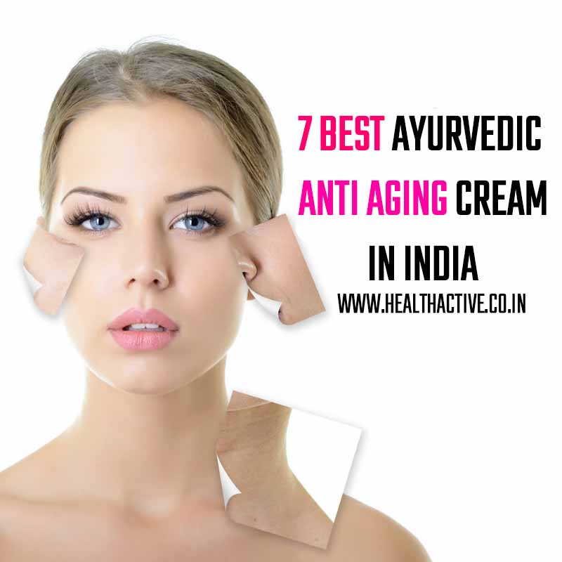 7 Best Ayurvedic Anti Aging Cream in India