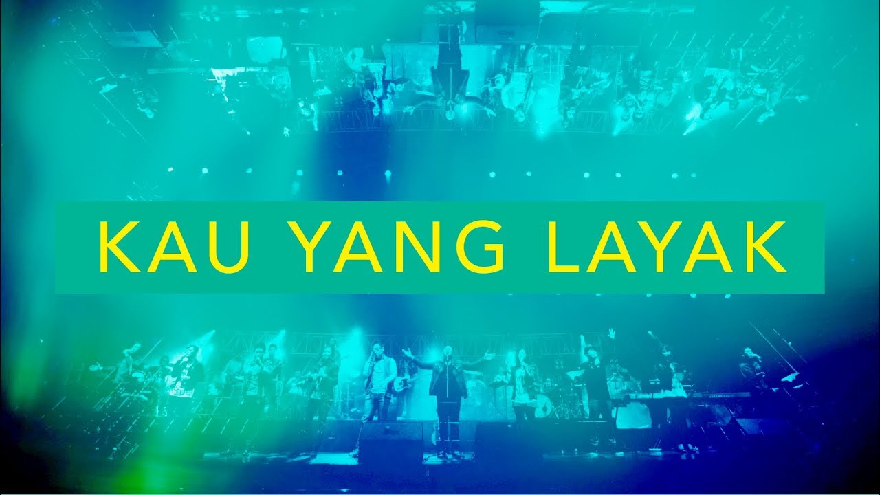 Kau Yang Layak Lirik Teks Lagu - GBKP KM 8