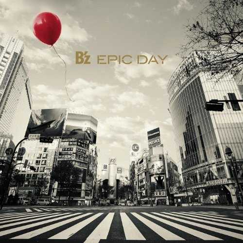 [MUSIC] B’z – EPIC DAY (2015.03.05/MP3/RAR)