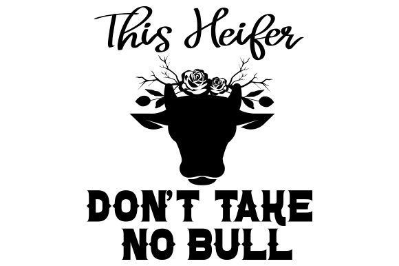 Download Free This Heifer Don T Take No Bull Craft Design PSD Mockup Template