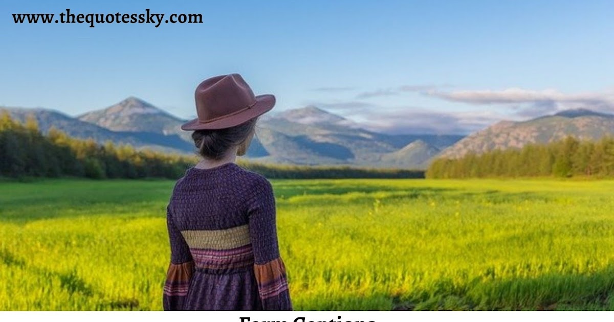 Farm Quotes For Instagram 101+ Farm Captions And Quotes For Instagram [ 2022 ] - The Quotes Sky