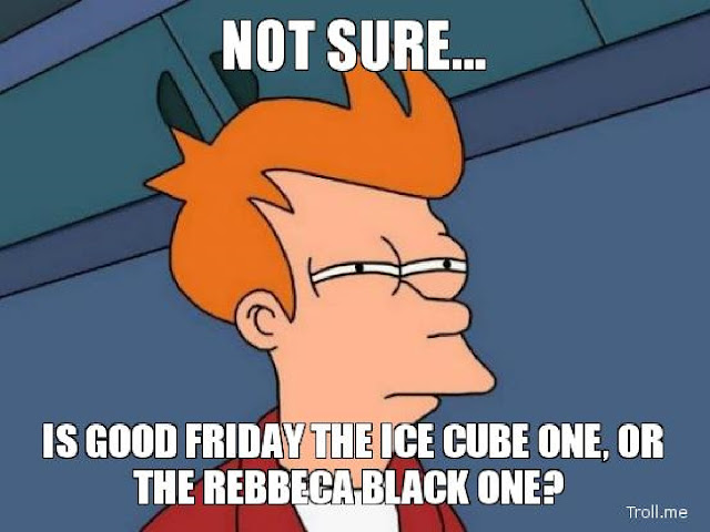 Good Friday Meme Good Friday Meme