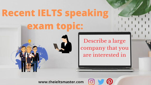 recent-ielts-speaking-topic-Describe-large-company-that-you-are-interested