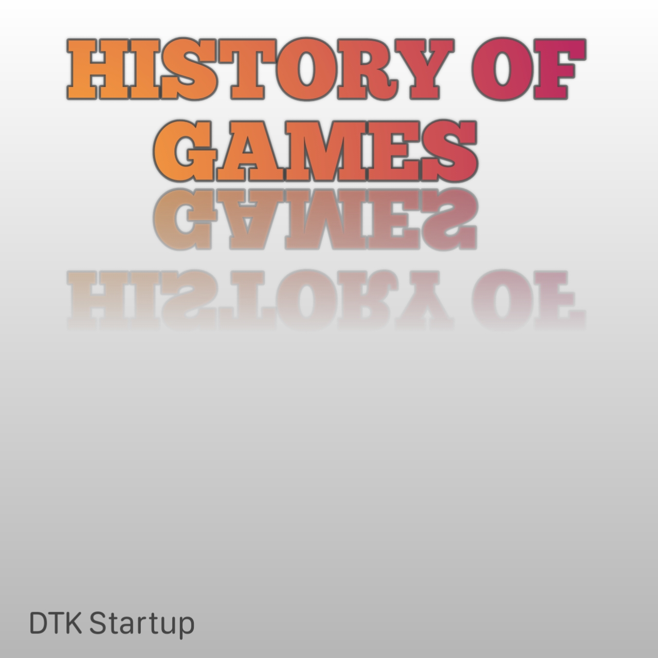 HISTORY OF GAMES