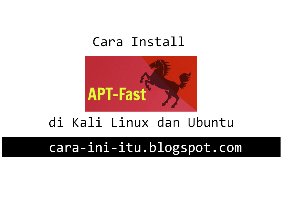 Cara Install Apt Fast di Kali Linux dan Ubuntu