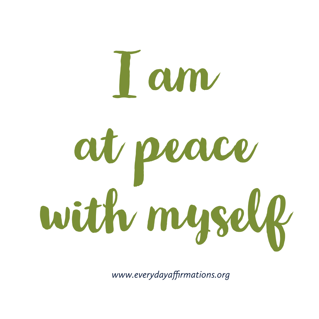 Daily Affirmations I am at peace with myself