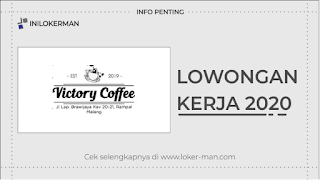 Lowongan Kerja Victory Coffee Malang Agustus 2020 Inilokerman Teman Info Loker