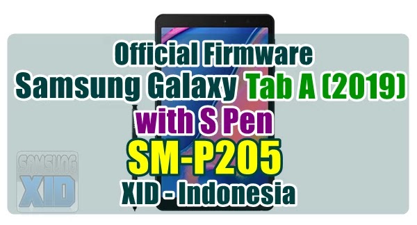Firmware Samsung Galaxy Tab A 2019 XID Indonesia Firmware Samsung Galaxy Tab A 2019 bahasa indonesia