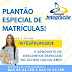 PLANTÃO DE MATRÍCULAS NO COLÉGIO INTEGRAÇÃO