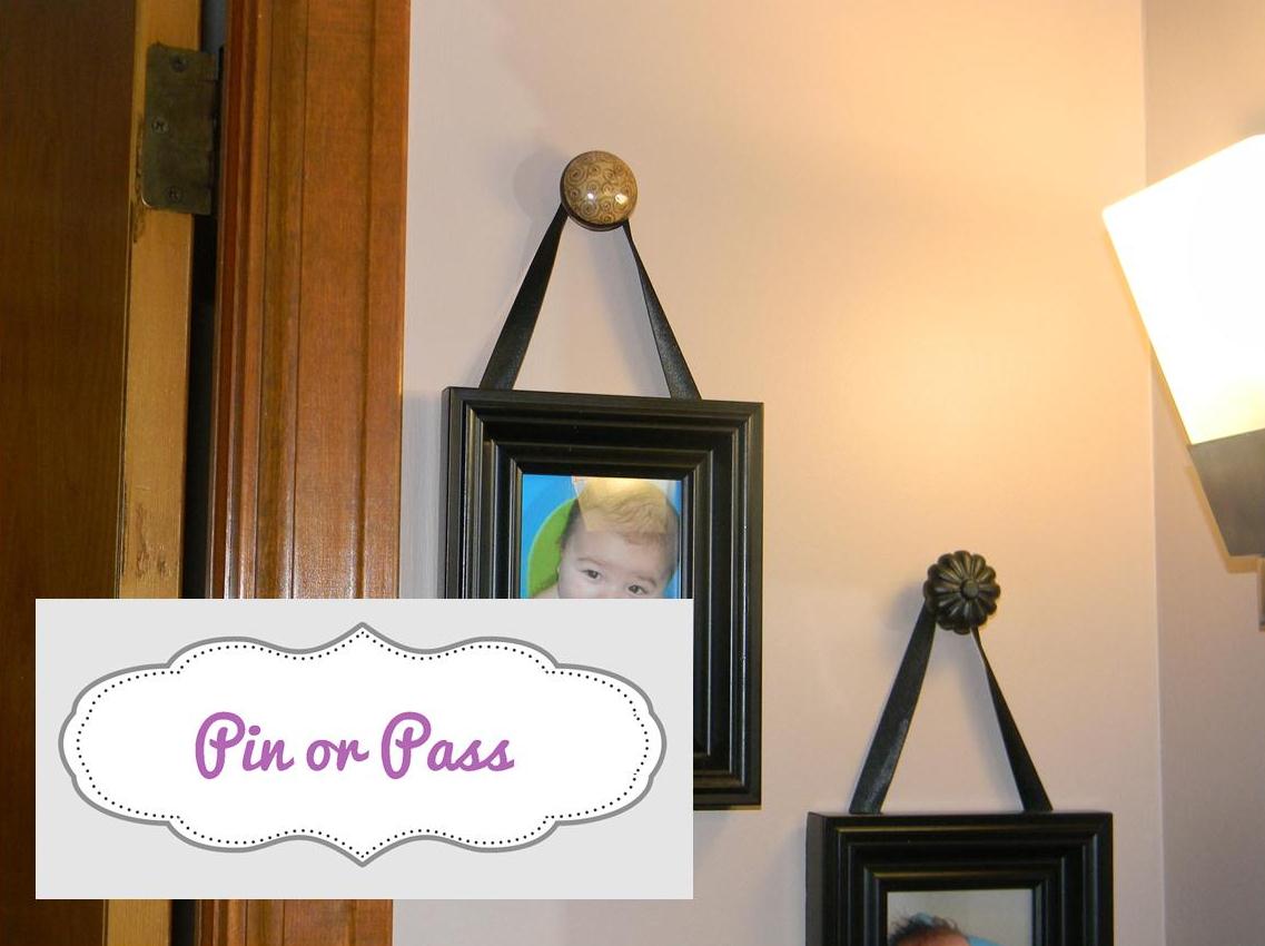 Pin or Pass A Fun Way to Hang Your Picture Frames