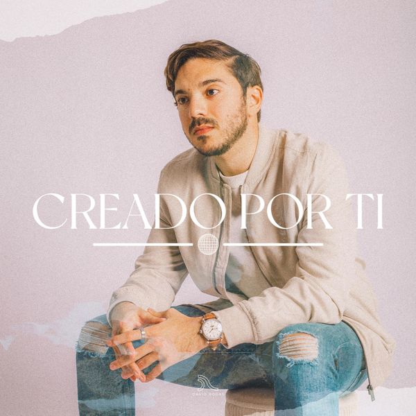 David Rodas – Creado Por Ti (Single) 2021 (Exclusivo WC)