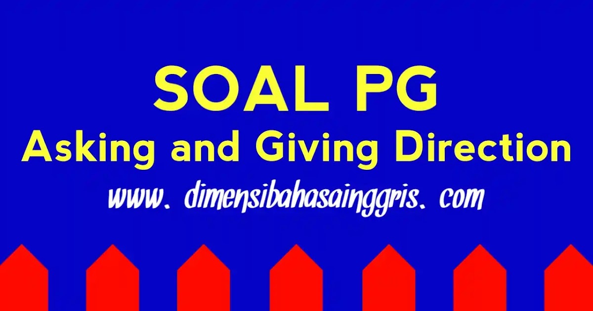 Soal Asking And Giving Direction Location Pg Dimensi Bahasa Inggris