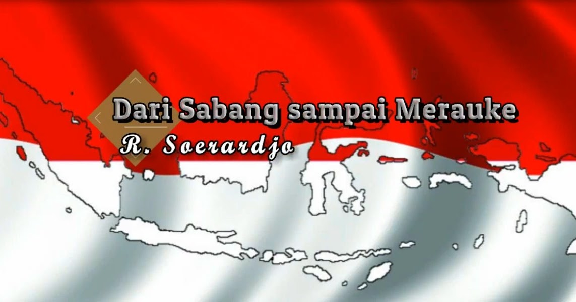 lagu nasional dari sabang sampai merauke lagu nasional dari sabang sampai merauke